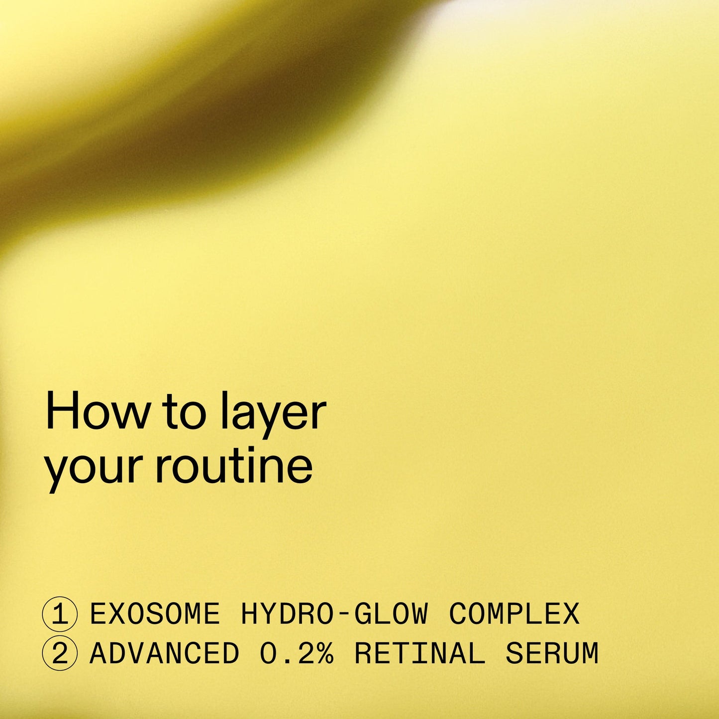 retinal-exosome-glow-serum-duo-p6 AdvancedRetinal_Exosome_Duo_HowToLayerROW_2000x2000_d5b9f127-b412-4794-adae-07b23497067b.jpg