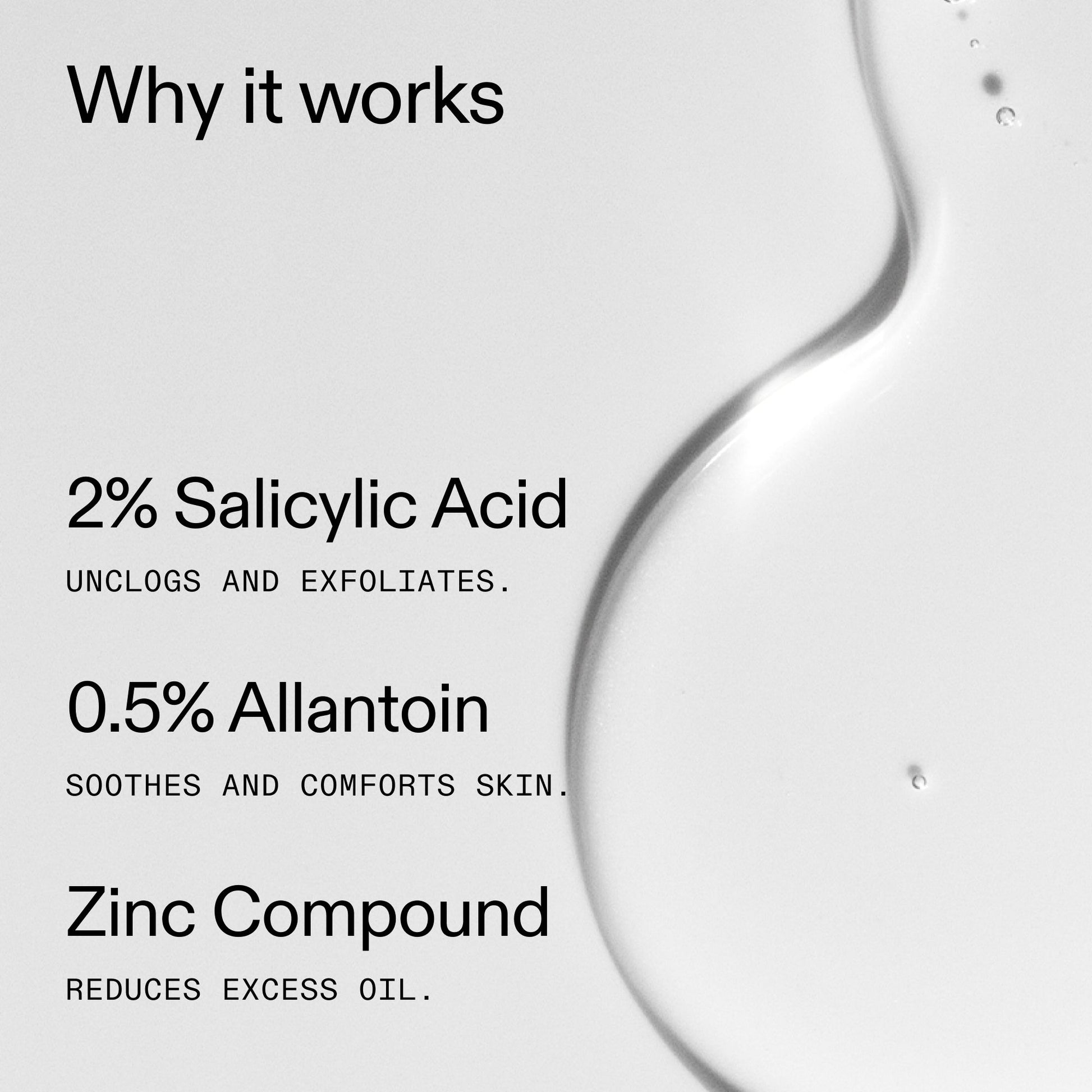 salicylic-acid-cleanser-duo-z5 Salicylic_Acid_Cleanser_-_150ml_Why_it_works_2000x2000_f0ac53e3-994e-47f1-98ef-a2875aef828d.jpg